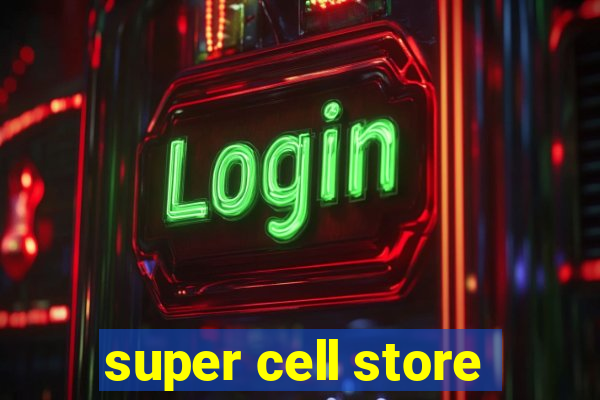super cell store